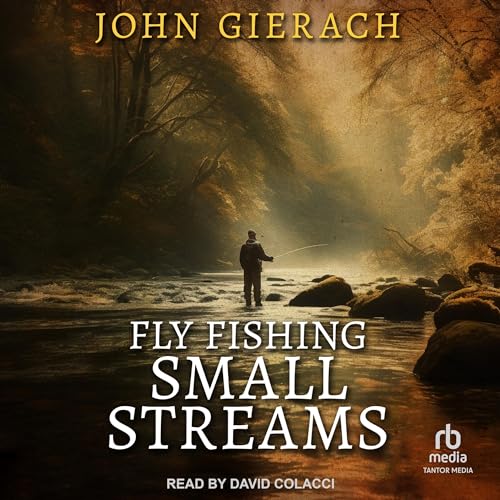 Fly Fishing Small Streams Audiolibro Por John Gierach arte de portada