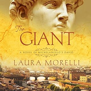 The Giant: A Novel of Michelangelo's David Audiobook By Laura Morelli cover art