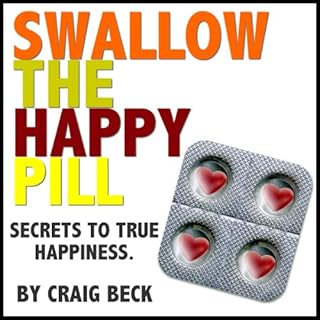 Swallow The Happy Pill Audiobook By Craig Beck cover art