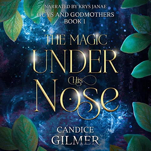 The Magic Under His Nose Audiobook By Candice Gilmer cover art