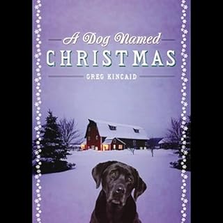 A Dog Named Christmas Audiobook By Greg Kincaid cover art