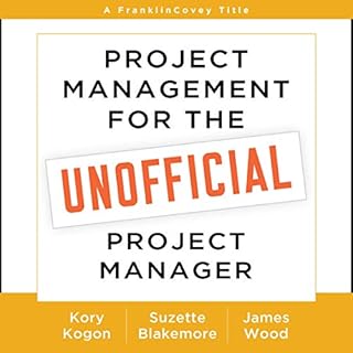 Project Management for the Unofficial Project Manager Audiolibro Por Kory Kogon, Suzette Blakemore, James Wood arte de portad