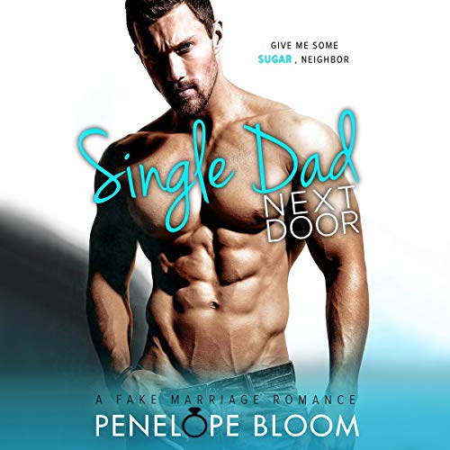 Single Dad Next Door Audiobook By Penelope Bloom cover art