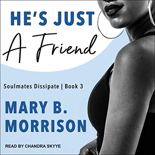 He’s Just a Friend Audiobook By Mary B. Morrison cover art