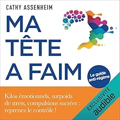 Couverture de Ma tête a faim. Kilos émotionnels, surpoids de stress, compulsions sucrées : reprenez le contrôle !