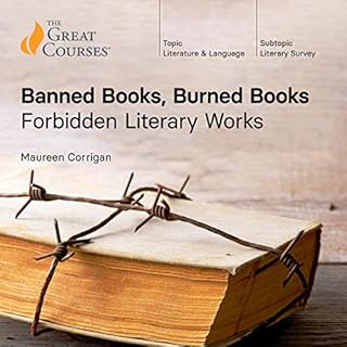 Banned Books, Burned Books: Forbidden Literary Works Audiolibro Por Maureen Corrigan, The Great Courses arte de portada