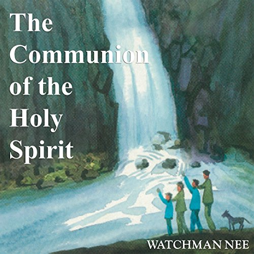 The Communion of the Holy Spirit Audiolivro Por Watchman Nee capa