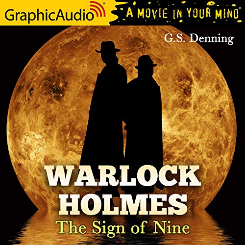 The Sign of Nine [Dramatized Adaptation] Audiobook By G. S. Denning, Hayden Sherman cover art