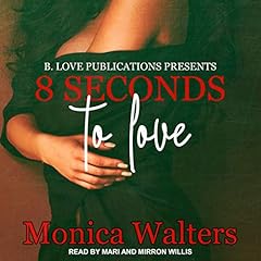 8 Seconds to Love Audiobook By Monica Walters cover art