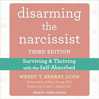 Disarming the Narcissist (Third Edition) Audiolibro Por Wendy T. Behary LCSW, Jeffrey Young PhD - foreword, Daniel J. Siegel 