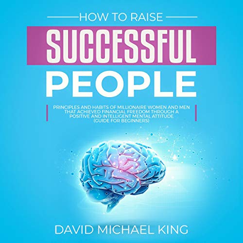 How to Raise Successful People Audiobook By David Michael King cover art