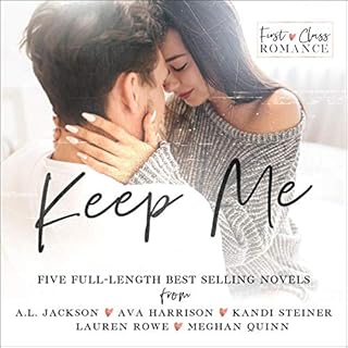 Keep Me Audiobook By A.L. Jackson, Ava Harrison, Kandi Steiner, Lauren Rowe, Meghan Quinn cover art