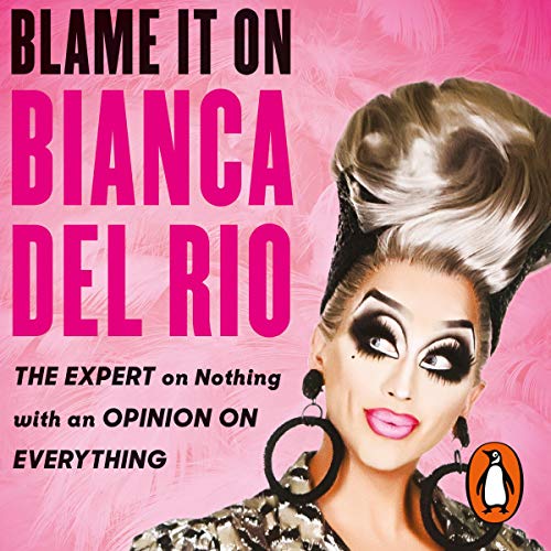 Blame It on Bianca Del Rio Audiolibro Por Bianca Del Rio arte de portada