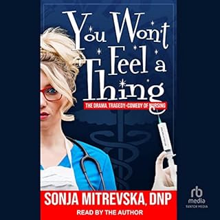 You Won’t Feel a Thing! Audiobook By Sonja Mitrevska DNP CRNA cover art