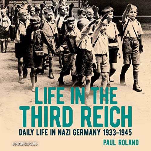 Life in the Third Reich Audiobook By Paul Roland cover art