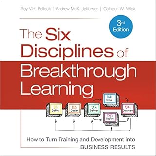 The Six Disciplines of Breakthrough Learning Audiobook By Roy V. H. Pollock, Andrew McK. Jefferson, Calhoun W. Wick cover art