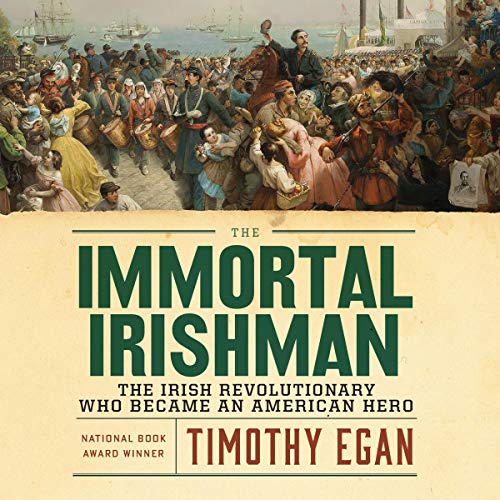 The Immortal Irishman Audiobook By Timothy Egan cover art