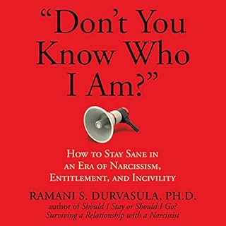 "Don't You Know Who I Am?": How to Stay Sane in an Era of Narcissism, Entitlement, and Incivility Audiolibro Por Ra