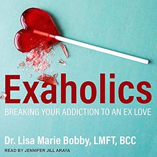 Exaholics Audiobook By Dr. Lisa Marie Bobby LMFT BCC cover art