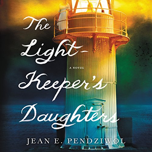 The Lightkeeper's Daughters Audiobook By Jean E. Pendziwol cover art