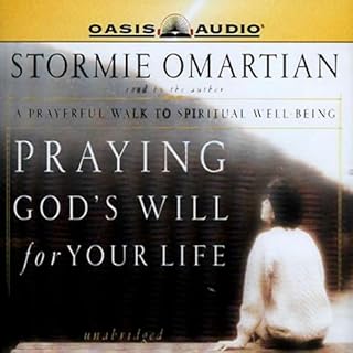 Praying God's Will for Your Life Audiobook By Stormie Omartian cover art