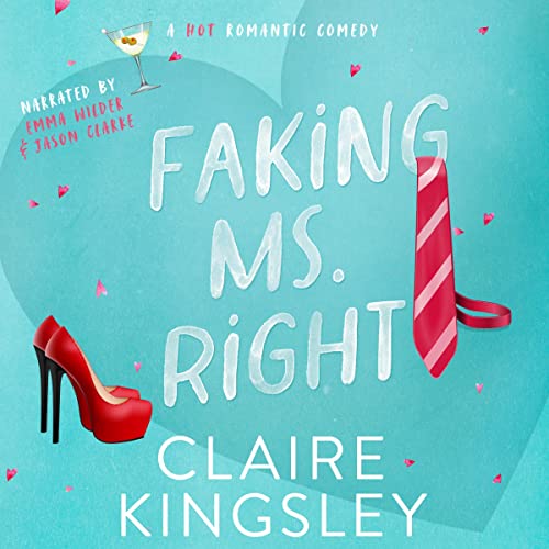 Faking Ms. Right Audiolibro Por Claire Kingsley arte de portada