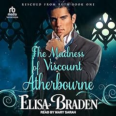 The Madness of Viscount Atherbourne Audiobook By Elisa Braden cover art