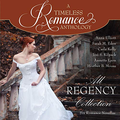 All Regency Collection Audiolibro Por Anna Elliott, Sarah M. Eden, Carla Kelly, Josi S. Kilpack, Annette Lyon, Heather B. Moo