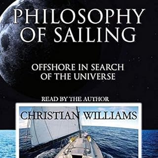 Philosophy of Sailing: Offshore in Search of the Universe Audiolibro Por Christian Williams arte de portada