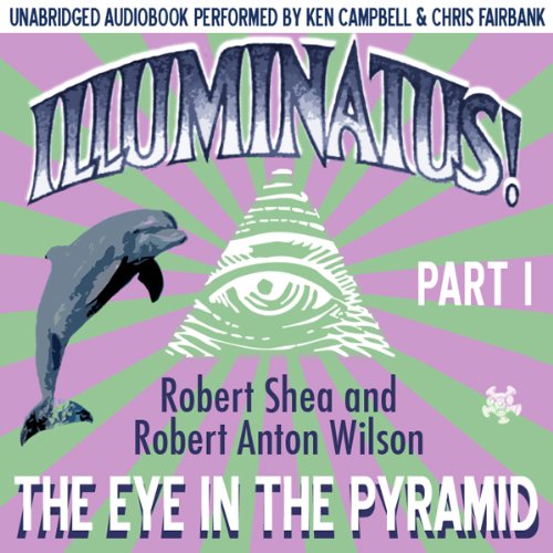 Illuminatus! Part I Audiobook By Robert Shea, Robert Anton Wilson cover art