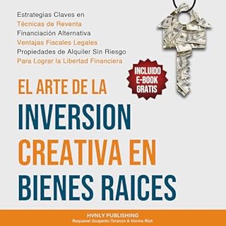 El Arte de la Inversion Creativa en Bienes Raíces [The Art of Creative Real Estate Investing] Audiobook By HVNLY Publi