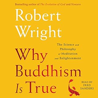 Why Buddhism Is True Audiobook By Robert Wright cover art