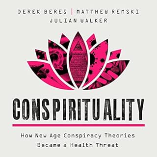 Conspirituality Audiolibro Por Derek Beres, Matthew Remski, Julian Walker arte de portada