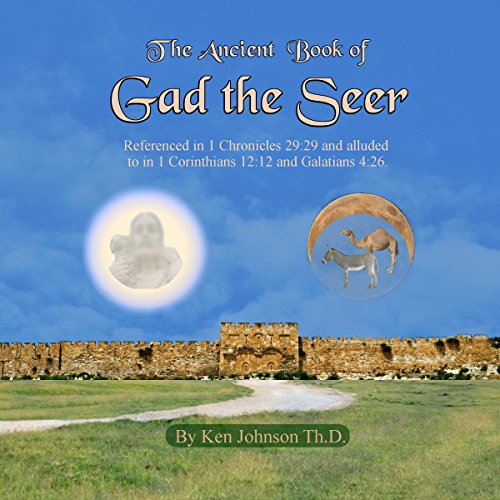 Ancient Book of Gad the Seer Audiobook By Ken Johnson cover art