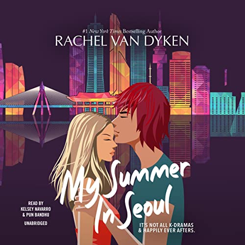 My Summer in Seoul Audiobook By Rachel Van Dyken cover art