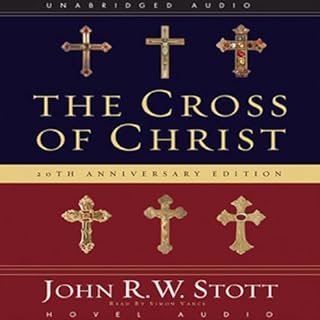 The Cross of Christ Audiobook By John R. W. Stott cover art