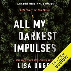 All My Darkest Impulses Audiolibro Por Lisa Unger arte de portada