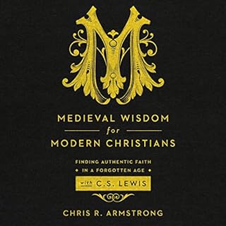 Medieval Wisdom for Modern Christians Audiobook By Chris R. Armstrong cover art