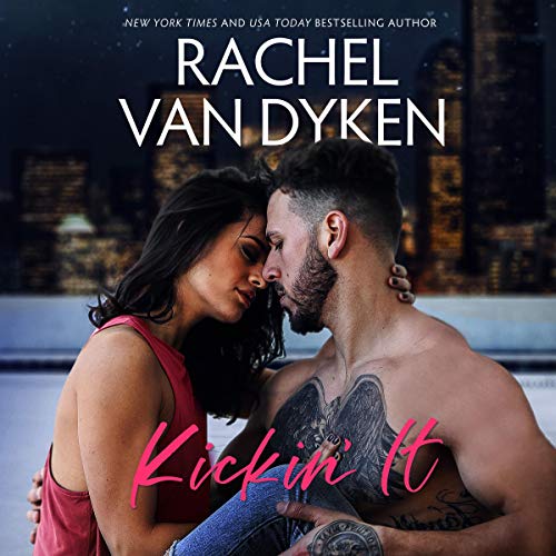 Kickin' It Audiobook By Rachel Van Dyken cover art