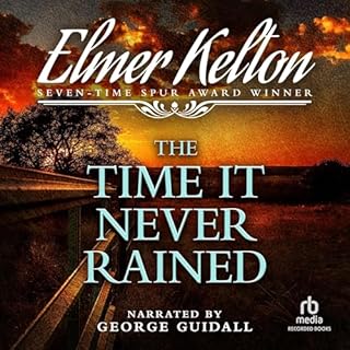 The Time It Never Rained Audiolibro Por Elmer Kelton arte de portada