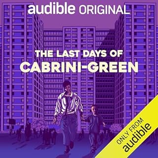 The Last Days of Cabrini-Green Audiobook By Ben Austen, Harrison David Rivers cover art