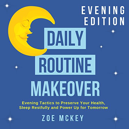 Daily Routine Makeover: Evening Edition Audiobook By Zoe McKey cover art