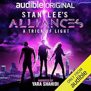 Stan Lee's Alliances: A Trick of Light Audiobook By Stan Lee, Kat Rosenfield, Created by Stan Lee, Luke Lieberman, Ryan Silbe