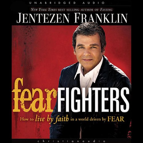 Fear Fighters Audiobook By Jentezen Franklin cover art