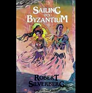 Sailing to Byzantium Audiolibro Por Robert Silverberg arte de portada