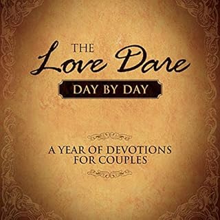 The Love Dare Day by Day Audiobook By Stephen Kendrick, Alex Kendrick cover art