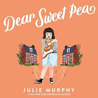 Dear Sweet Pea Audiobook By Julie Murphy cover art