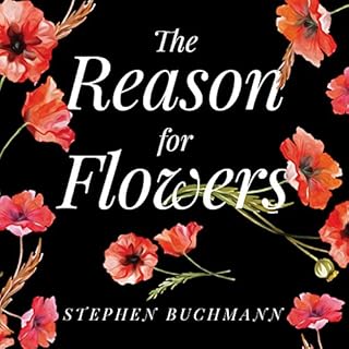 The Reason for Flowers Audiobook By Stephen Buchmann cover art