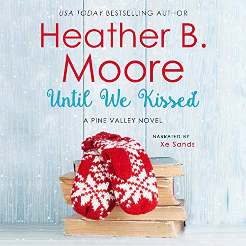 Until We Kissed Audiolivro Por Heather B. Moore capa