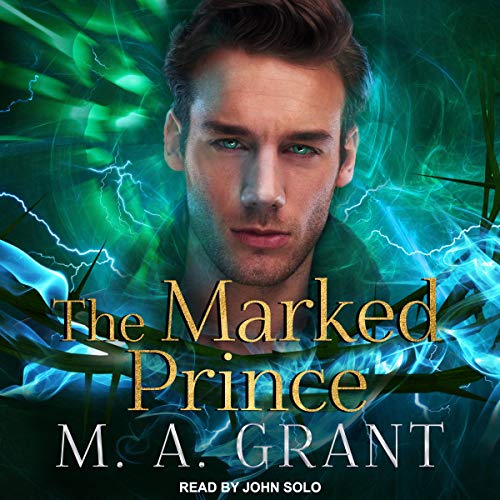 The Marked Prince Audiobook By M. A. Grant cover art